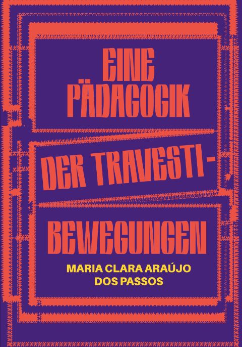 Cover Eine Pädagogik der Travesti-Bewegungen