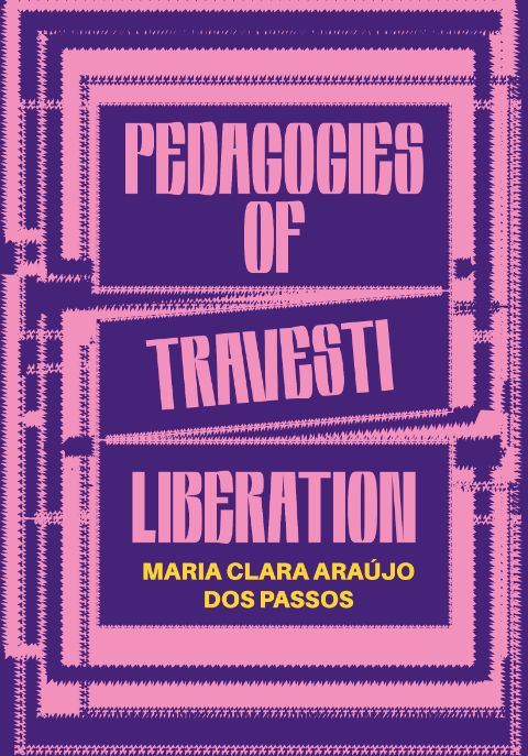 Cover Pedagogies of Travesti Liberation