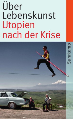 Hg.: Katharina Narbutovic, Susanne Stemmler  | &Uuml;ber Lebenskunst - Utopien nach der Krise