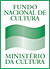 Minist&eacute;rio da Cultura - Fundo Nacional da Cultura